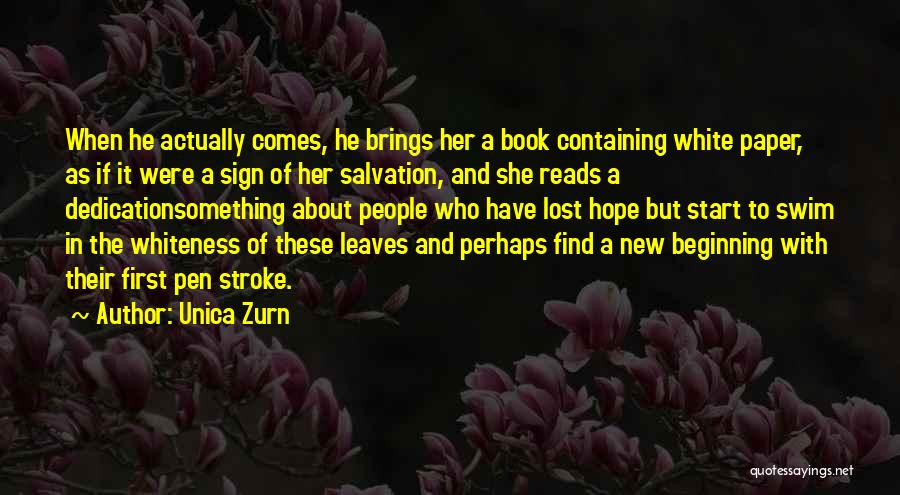 Unica Zurn Quotes: When He Actually Comes, He Brings Her A Book Containing White Paper, As If It Were A Sign Of Her