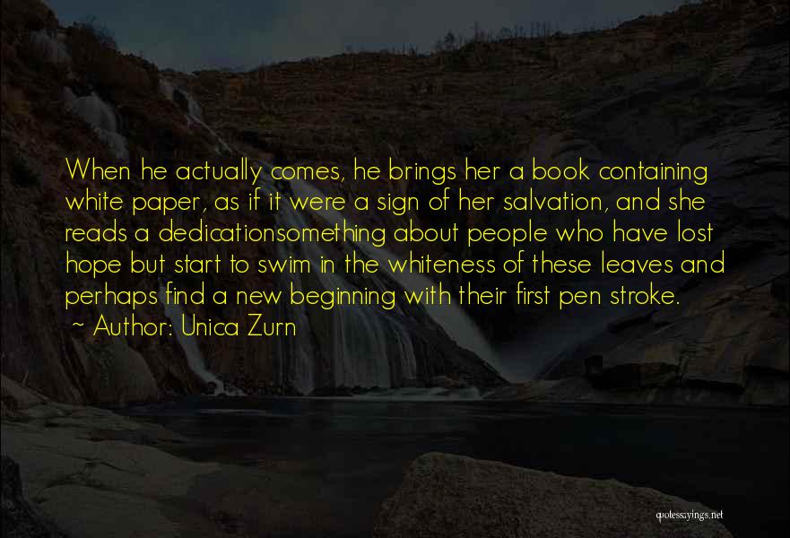 Unica Zurn Quotes: When He Actually Comes, He Brings Her A Book Containing White Paper, As If It Were A Sign Of Her