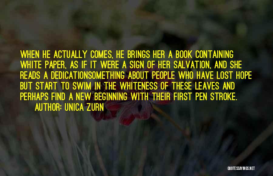 Unica Zurn Quotes: When He Actually Comes, He Brings Her A Book Containing White Paper, As If It Were A Sign Of Her