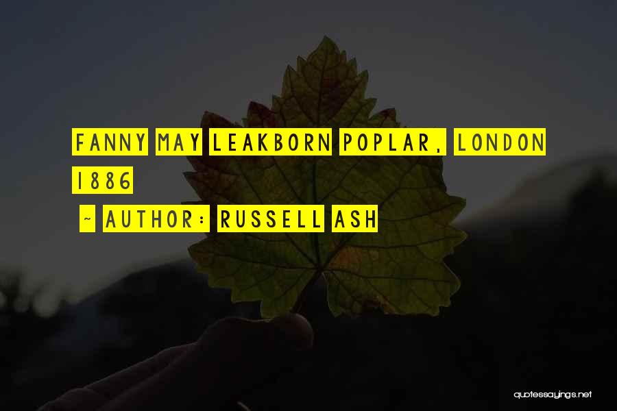 Russell Ash Quotes: Fanny May Leakborn Poplar, London 1886