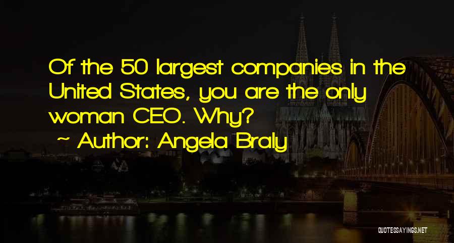 Angela Braly Quotes: Of The 50 Largest Companies In The United States, You Are The Only Woman Ceo. Why?