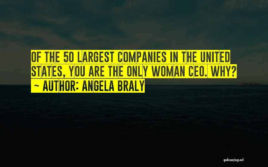 Angela Braly Quotes: Of The 50 Largest Companies In The United States, You Are The Only Woman Ceo. Why?