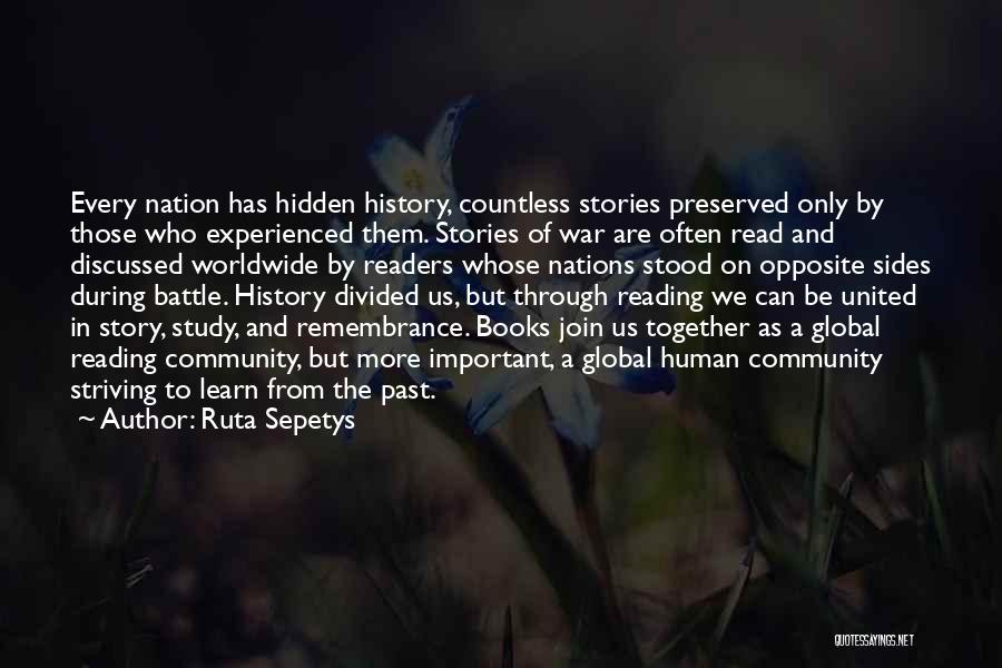 Ruta Sepetys Quotes: Every Nation Has Hidden History, Countless Stories Preserved Only By Those Who Experienced Them. Stories Of War Are Often Read