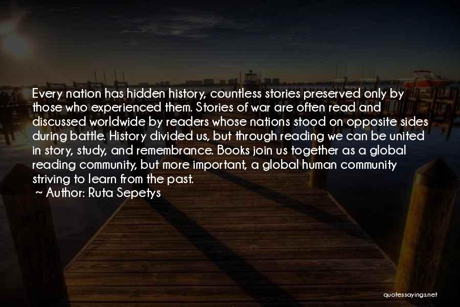 Ruta Sepetys Quotes: Every Nation Has Hidden History, Countless Stories Preserved Only By Those Who Experienced Them. Stories Of War Are Often Read