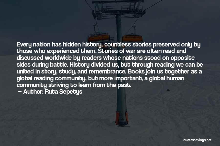 Ruta Sepetys Quotes: Every Nation Has Hidden History, Countless Stories Preserved Only By Those Who Experienced Them. Stories Of War Are Often Read