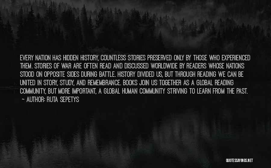 Ruta Sepetys Quotes: Every Nation Has Hidden History, Countless Stories Preserved Only By Those Who Experienced Them. Stories Of War Are Often Read