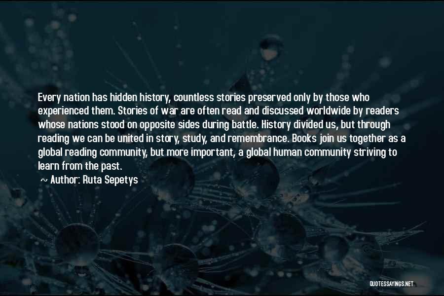 Ruta Sepetys Quotes: Every Nation Has Hidden History, Countless Stories Preserved Only By Those Who Experienced Them. Stories Of War Are Often Read