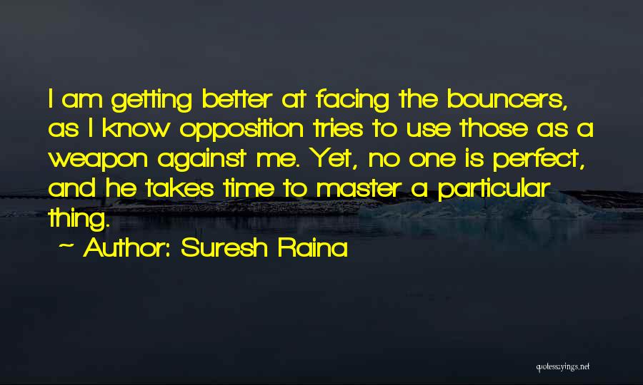 Suresh Raina Quotes: I Am Getting Better At Facing The Bouncers, As I Know Opposition Tries To Use Those As A Weapon Against