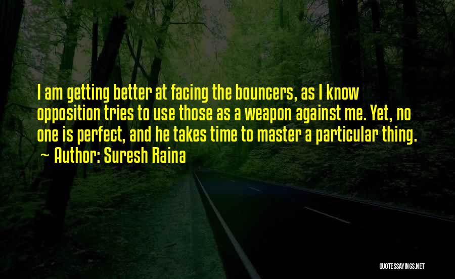 Suresh Raina Quotes: I Am Getting Better At Facing The Bouncers, As I Know Opposition Tries To Use Those As A Weapon Against