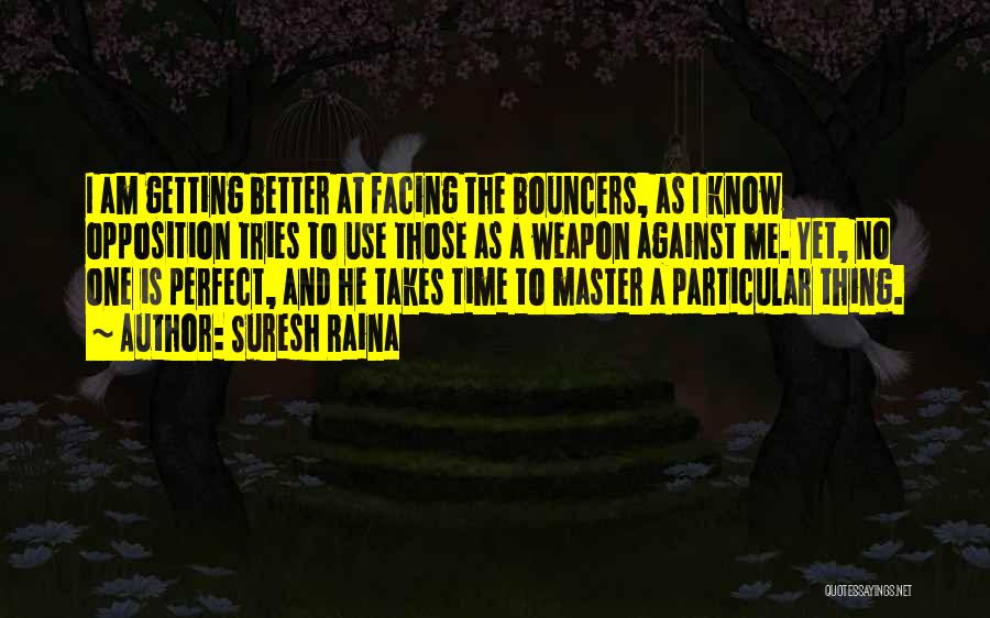 Suresh Raina Quotes: I Am Getting Better At Facing The Bouncers, As I Know Opposition Tries To Use Those As A Weapon Against