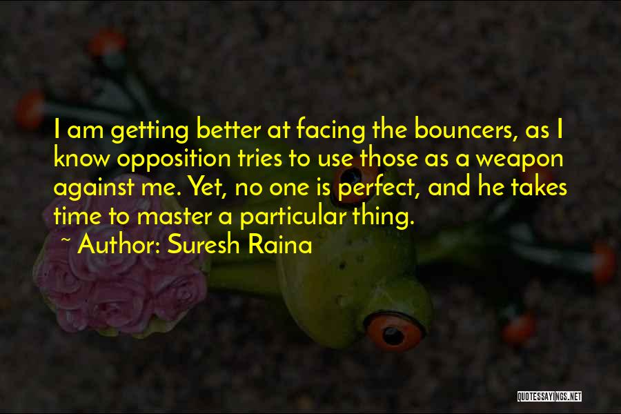 Suresh Raina Quotes: I Am Getting Better At Facing The Bouncers, As I Know Opposition Tries To Use Those As A Weapon Against