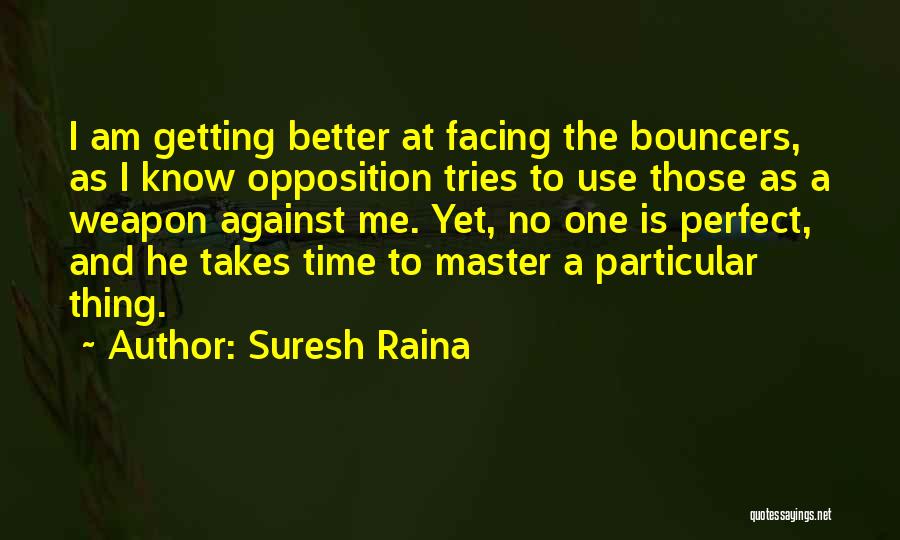 Suresh Raina Quotes: I Am Getting Better At Facing The Bouncers, As I Know Opposition Tries To Use Those As A Weapon Against