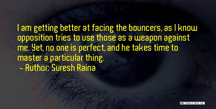 Suresh Raina Quotes: I Am Getting Better At Facing The Bouncers, As I Know Opposition Tries To Use Those As A Weapon Against