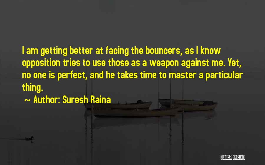 Suresh Raina Quotes: I Am Getting Better At Facing The Bouncers, As I Know Opposition Tries To Use Those As A Weapon Against