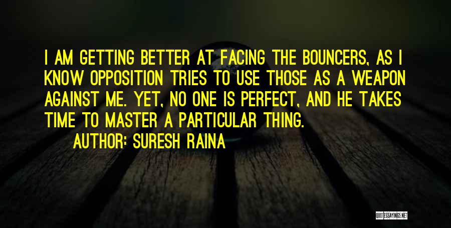 Suresh Raina Quotes: I Am Getting Better At Facing The Bouncers, As I Know Opposition Tries To Use Those As A Weapon Against