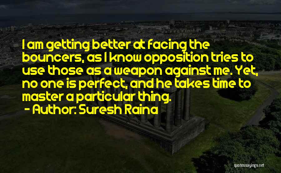 Suresh Raina Quotes: I Am Getting Better At Facing The Bouncers, As I Know Opposition Tries To Use Those As A Weapon Against