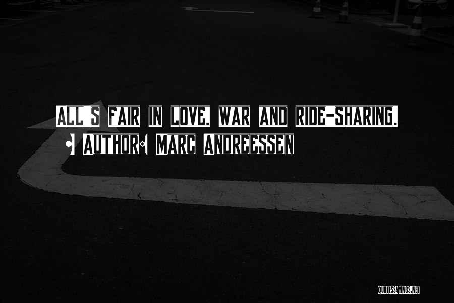 Marc Andreessen Quotes: All's Fair In Love, War And Ride-sharing.