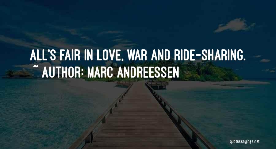 Marc Andreessen Quotes: All's Fair In Love, War And Ride-sharing.