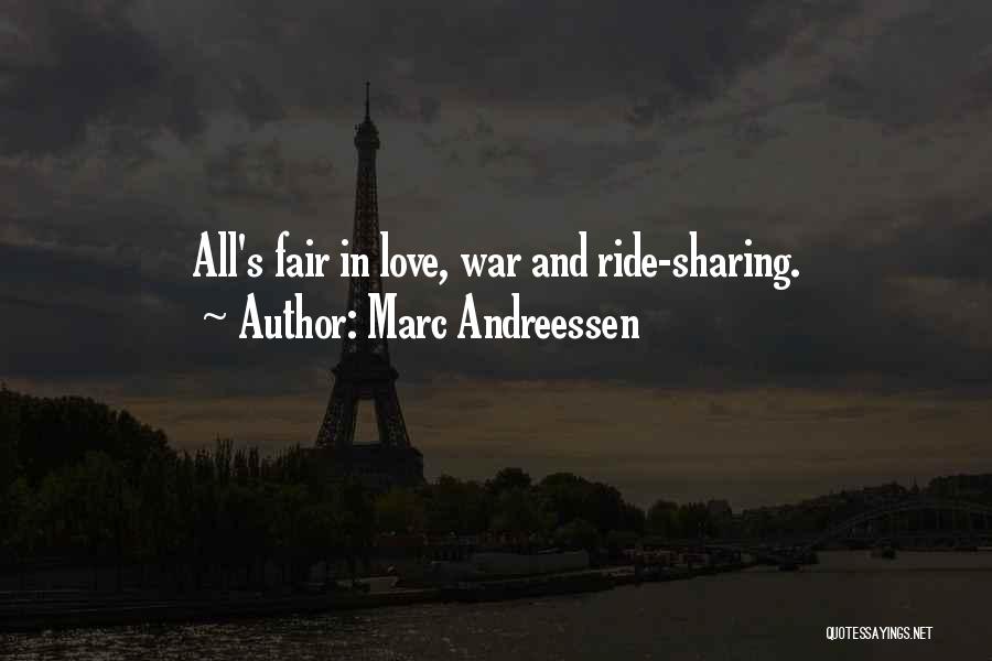Marc Andreessen Quotes: All's Fair In Love, War And Ride-sharing.