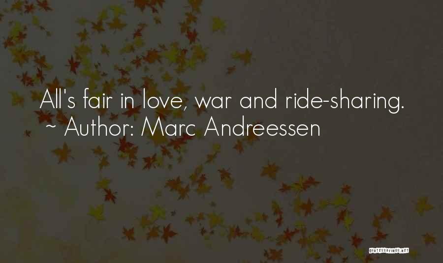 Marc Andreessen Quotes: All's Fair In Love, War And Ride-sharing.
