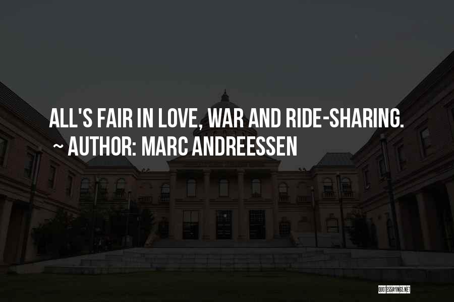 Marc Andreessen Quotes: All's Fair In Love, War And Ride-sharing.