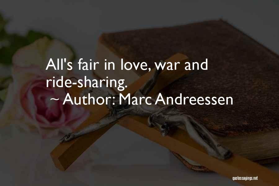 Marc Andreessen Quotes: All's Fair In Love, War And Ride-sharing.