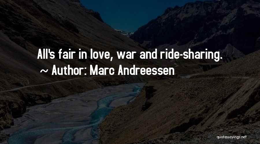 Marc Andreessen Quotes: All's Fair In Love, War And Ride-sharing.