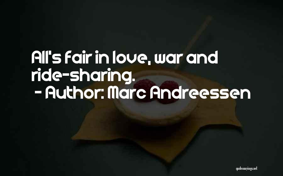 Marc Andreessen Quotes: All's Fair In Love, War And Ride-sharing.