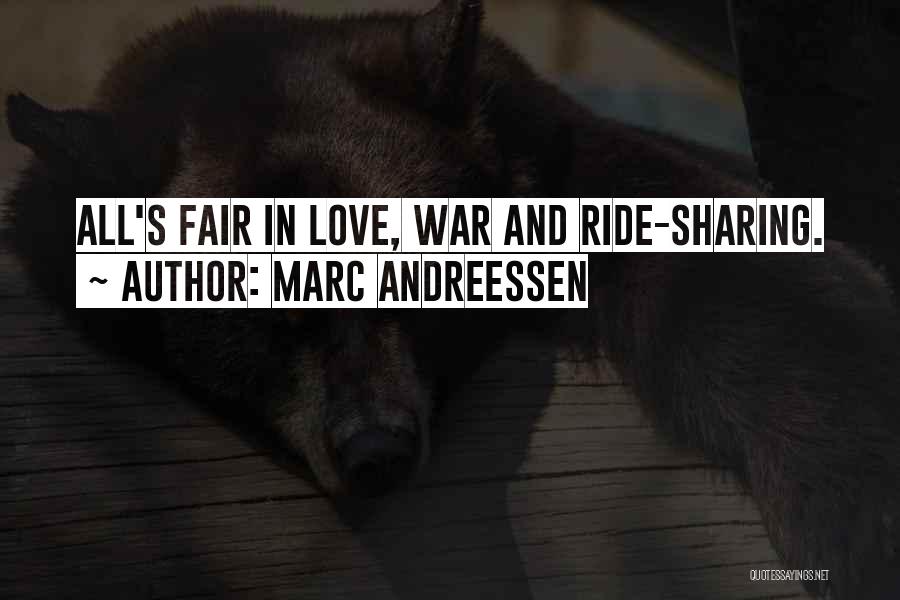 Marc Andreessen Quotes: All's Fair In Love, War And Ride-sharing.