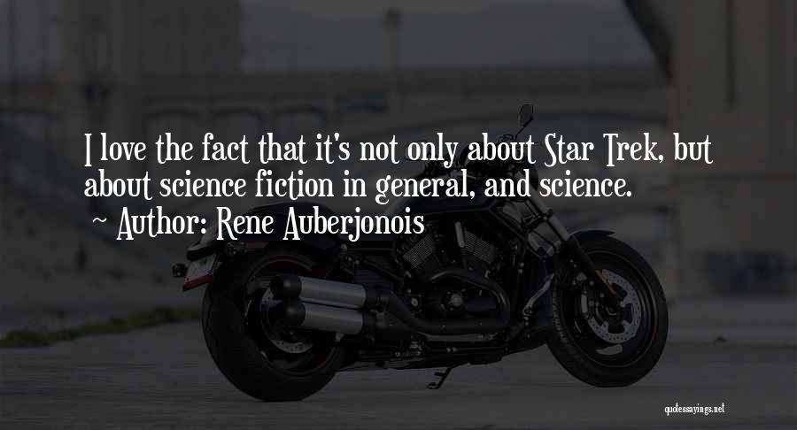Rene Auberjonois Quotes: I Love The Fact That It's Not Only About Star Trek, But About Science Fiction In General, And Science.