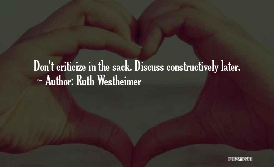 Ruth Westheimer Quotes: Don't Criticize In The Sack. Discuss Constructively Later.