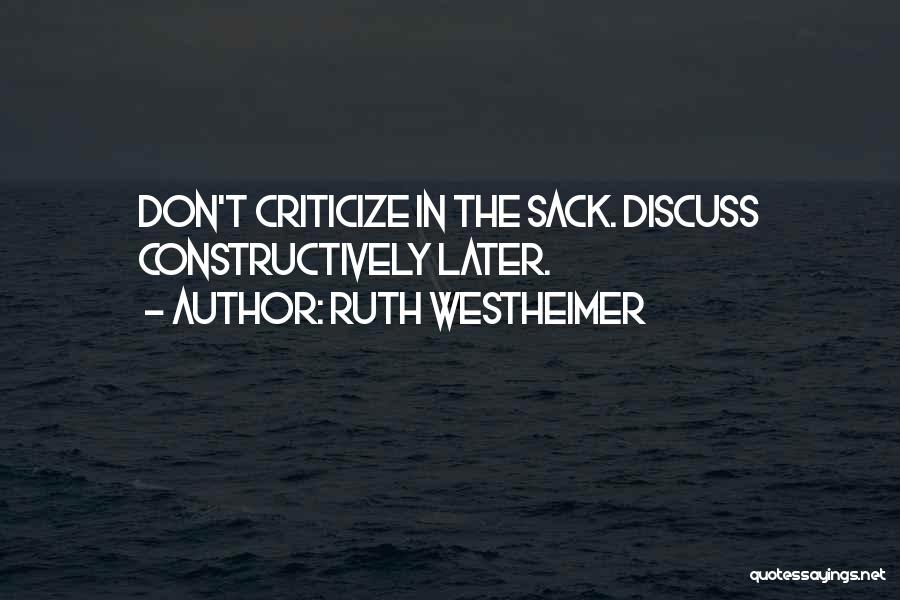 Ruth Westheimer Quotes: Don't Criticize In The Sack. Discuss Constructively Later.