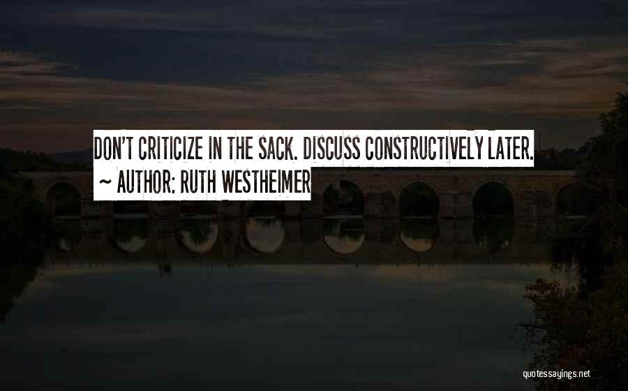 Ruth Westheimer Quotes: Don't Criticize In The Sack. Discuss Constructively Later.