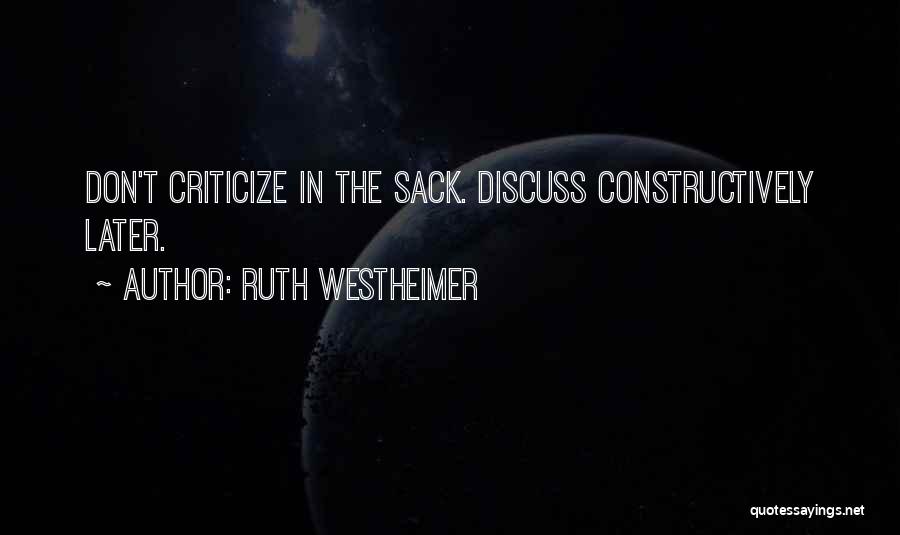 Ruth Westheimer Quotes: Don't Criticize In The Sack. Discuss Constructively Later.