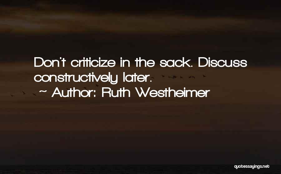 Ruth Westheimer Quotes: Don't Criticize In The Sack. Discuss Constructively Later.