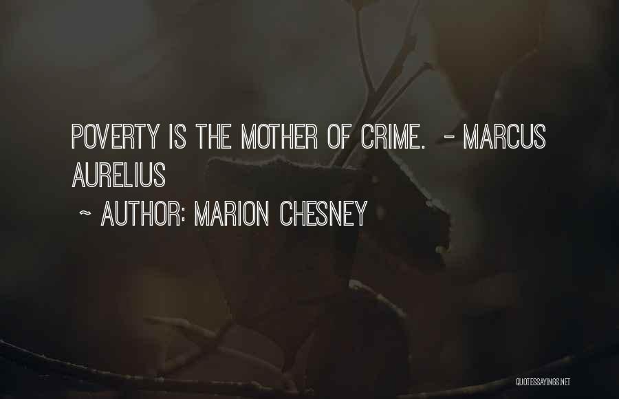 Marion Chesney Quotes: Poverty Is The Mother Of Crime. - Marcus Aurelius