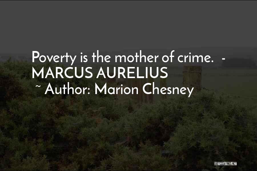 Marion Chesney Quotes: Poverty Is The Mother Of Crime. - Marcus Aurelius