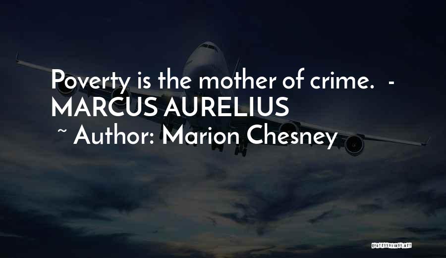 Marion Chesney Quotes: Poverty Is The Mother Of Crime. - Marcus Aurelius