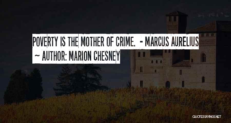 Marion Chesney Quotes: Poverty Is The Mother Of Crime. - Marcus Aurelius