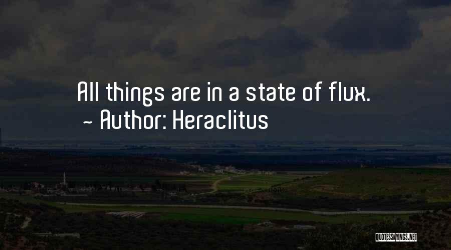Heraclitus Quotes: All Things Are In A State Of Flux.
