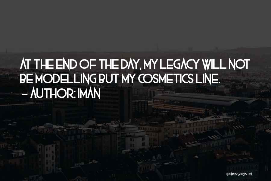 Iman Quotes: At The End Of The Day, My Legacy Will Not Be Modelling But My Cosmetics Line.