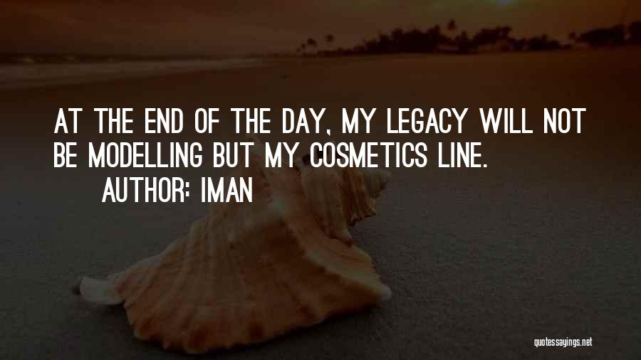 Iman Quotes: At The End Of The Day, My Legacy Will Not Be Modelling But My Cosmetics Line.