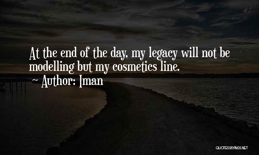 Iman Quotes: At The End Of The Day, My Legacy Will Not Be Modelling But My Cosmetics Line.