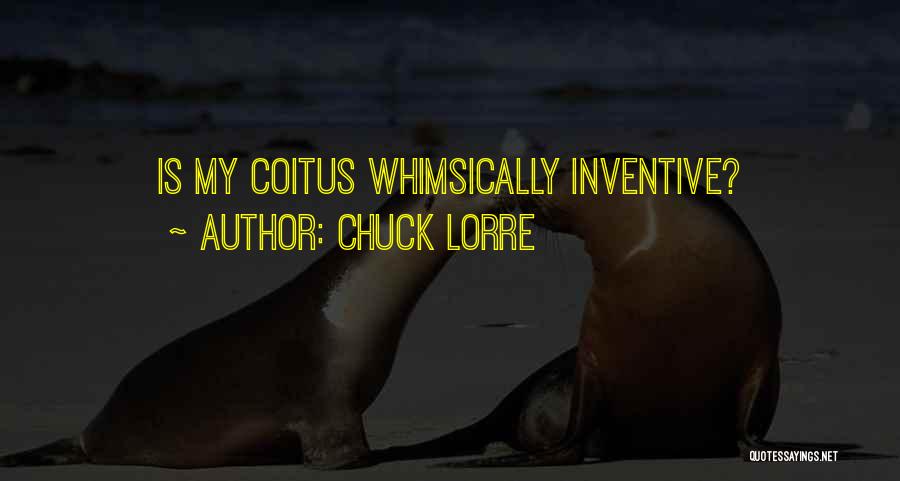 Chuck Lorre Quotes: Is My Coitus Whimsically Inventive?