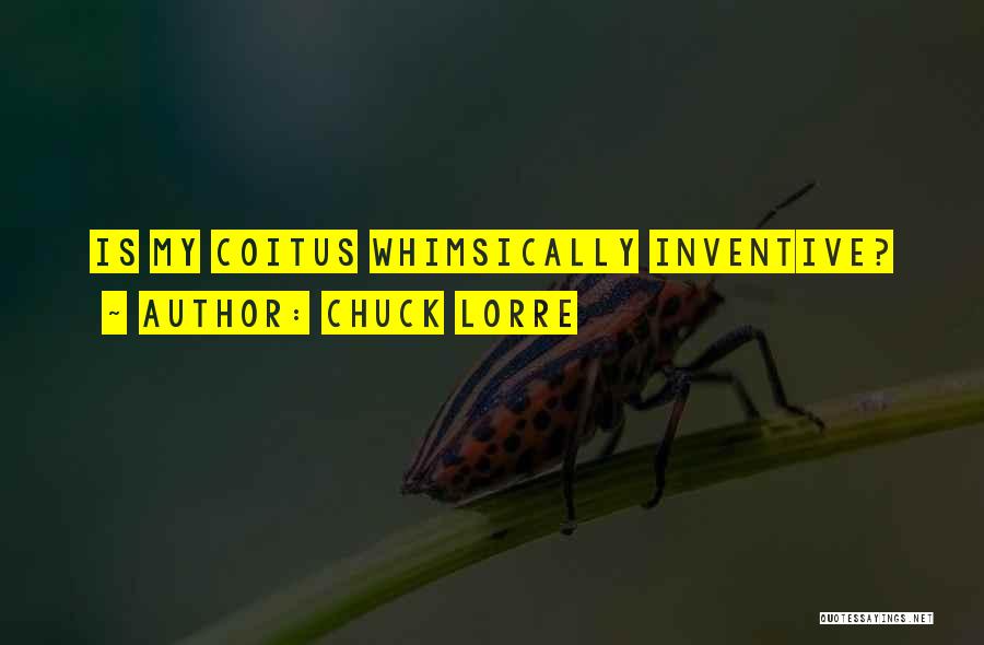 Chuck Lorre Quotes: Is My Coitus Whimsically Inventive?