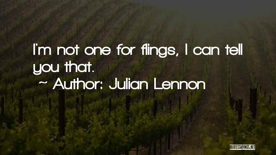 Julian Lennon Quotes: I'm Not One For Flings, I Can Tell You That.