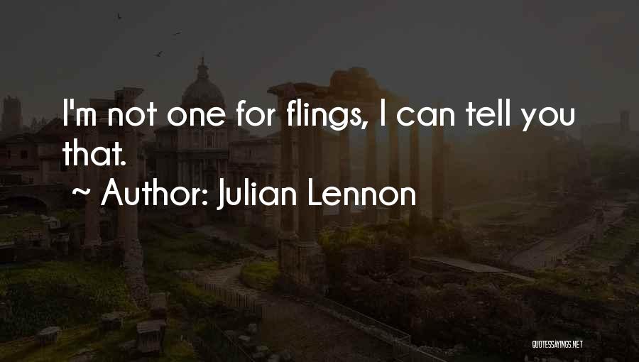 Julian Lennon Quotes: I'm Not One For Flings, I Can Tell You That.