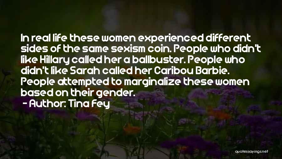 Tina Fey Quotes: In Real Life These Women Experienced Different Sides Of The Same Sexism Coin. People Who Didn't Like Hillary Called Her
