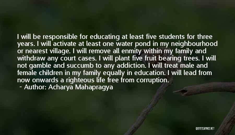 Acharya Mahapragya Quotes: I Will Be Responsible For Educating At Least Five Students For Three Years. I Will Activate At Least One Water