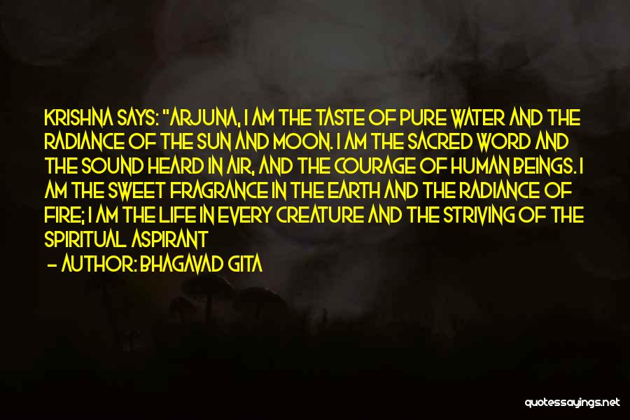 Bhagavad Gita Quotes: Krishna Says: Arjuna, I Am The Taste Of Pure Water And The Radiance Of The Sun And Moon. I Am